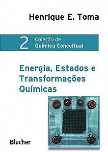 Livro Energia, Estados e Transformacoes Quimicas - Vol.2- Col. Quimica Conceitua - Toma