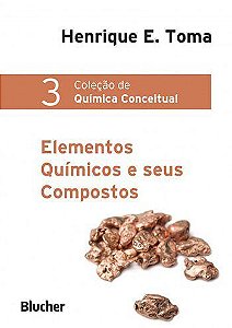 Livro Elementos Quimicos e Seus Compostos - Col. Quimica Conceitua - Vol.3 - Toma