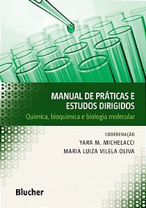Livro Manual de Praticas e Estudos Dirigidos- Quimica, Bioquimica e Biologia Mole - Michelacci/oliva