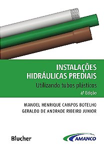 Livro Instalacoes Hidraulicas Prediais Utilizando Tubos de Plastico - Botelho/ribeiro Juni
