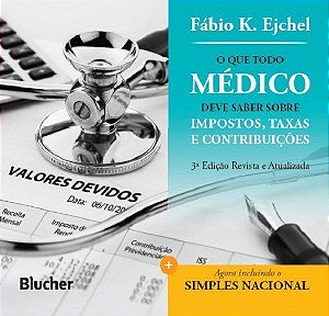 Livro O Que Todo Médico Deve Saber sobre Impostos, Taxas e Contribuições