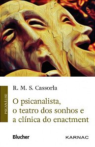 Livro Psicanalista, o Teatro dos Sonhos e a Clinica do Enactment, O - Cassorla
