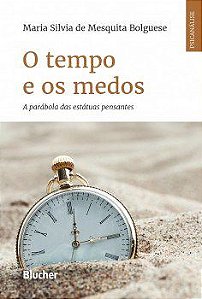 Livro O Tempo e os Medos - a Parabola das Estatuas Pensantes - Bolguese