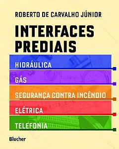 Livro Interfaces Prediais: Hidraulica, Gás, Seguranca contra Incêndio, Elétrica