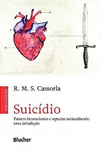 Livro SuicÍdio: Fatores Inconscientes e Aspectos Socioculturais - Cassorla - Blucher