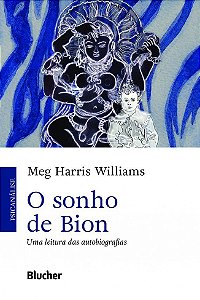 Livro Sonho de Bion, o - Uma Leitura das Autobiografias - Williams