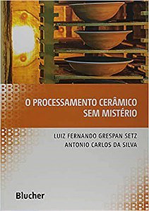 Livro Processamento Ceramico sem Misterio, O - Setz,silva
