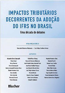 Livro Impactos Tributarios Decorrentes da Adocao do Ifrs No Brasil Uma Decada de - Matarazzo/ferraz/que