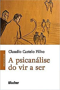Livro Psicanalise do Vir a Ser, A - Castelo Filho