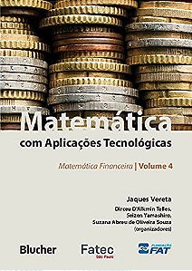 Livro Matematica com Aplicacoes Tecnologicas: Matematica Financeira - Vol. 4 - Vereta/telles/yamash