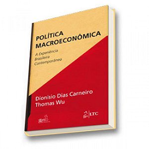Livro Politica Macroeconomica - a Experiencia Brasileira Contemporanea - Carneiro/ Wu