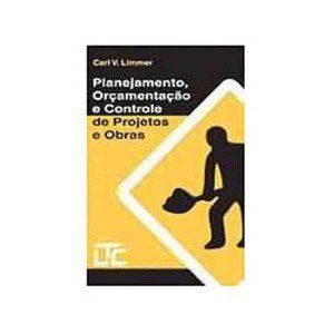 Livro Planejamento, Orcamento e Controle de Projetos e Obras - Limmer