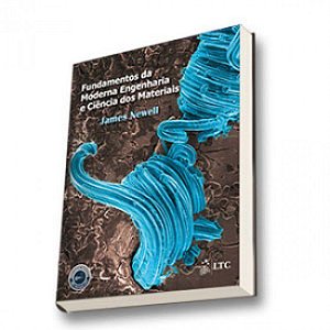 Livro Fundamentos da Moderna Engenharia e Ciencia dos Materiais - Newell