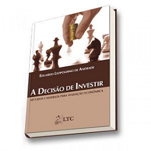Livro A Decisão de Investir: Métodos e Modelos para Avaliação Econômica  Andrade