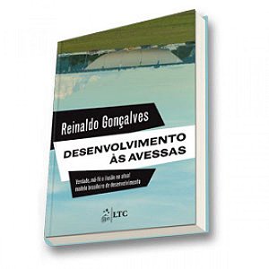 Livro Desenvolvimento as Avessas - Verdade, Ma-fe e Ilusao No Atual Modelo Brasil - Goncalves