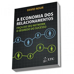 Livro Economia dos Relacionamentos, a - Faca do Seu Network o Segredo do Sucesso - Nour
