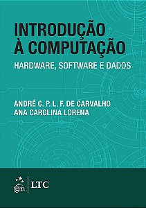 Livro Introducao a Computacao - Hardware, Software e Dados - Carvalho/lorena