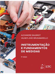 Livro Instrumentacao e Fundamentos de Medidas - Vol. 2 - Balbinot/brusamarell