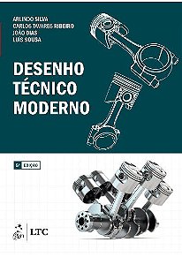 Livro Desenho Técnico Moderno - Silva - LTC