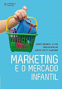 Livro Marketing e o Mercado Infantil - Veloso/hildebrand/ca