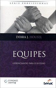 Livro Equipes: Gerenciando para o Sucesso - Housel