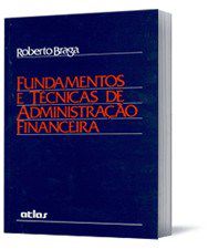 Livro Fundamentos e Tecnicas de Administracao Financeira - Braga