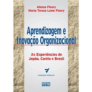 Livro Aprendizagem e Inovação Organizacional:  as Experiências de Japão, Coreia E Brasil