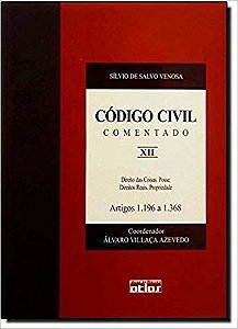 Livro Codigo Civil Comentado - Vol Xii - Artigos 1.196 a 1.368 - Col. Codigo Civi - Venosa