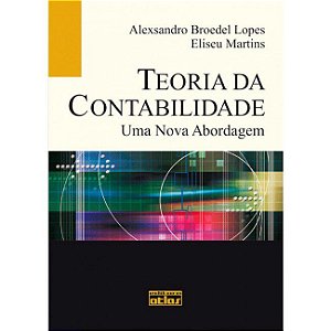 Livro Teoria da Contabilidade - Uma Nova Abordagem - Lopes/martins