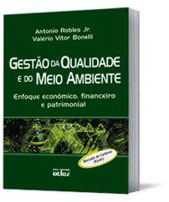 Livro Gestao da Qualidade e do Meio Ambiente: Enfoque Economico, Financeiro e pat - Robles Jr./bonelli