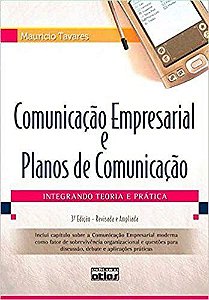 Livro Comunicacao Empresarial e Planos de Comunicacao: Integrando Teoria e Pratic - Tavares