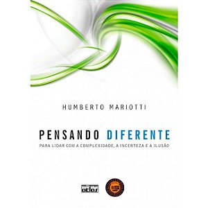 Livro Pensando Diferente -  para Lidar com a Complexidade, a Incerteza e a Ilusao - Mariotti