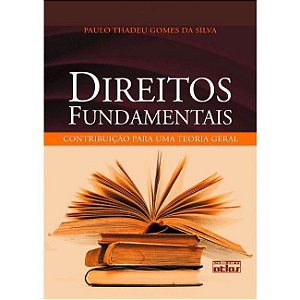 Livro Direitos Fundamentais: Contribuicao para Uma Teoria Geral - Silva
