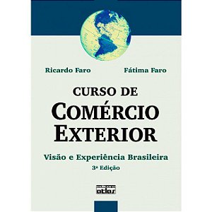 Livro Curso de Comércio Exterior: Visão e Experiência Brasileira - Faro  - Atlas