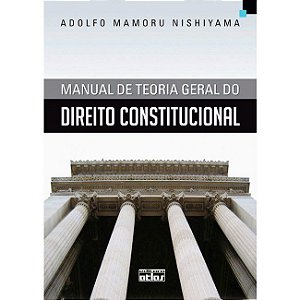Livro Manual de Teoria Geral do Direito Constitucional - Nishiyama