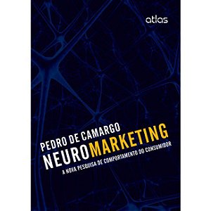 Livro Neuromarketing: a Nova Pesquisa de Comportamento do Consumidor - Camargo