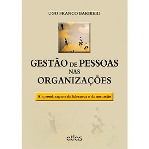 Livro Gestão de Pessoas Nas Organizações: a Aprendizagem da Liderança e da Inovação