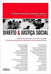 Livro Direito e Justica Social - por Uma Sociedade Mais Justa, Livre e Solidaria: - Neves (coord.)