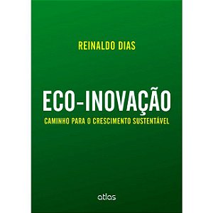 Livro Eco-inovacao: Caminho para o Crescimento Sustentavel - Dias