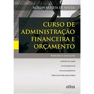 Livro Curso de Administracao Financeira e Orcamento - Principios e Aplicacoes - Souza