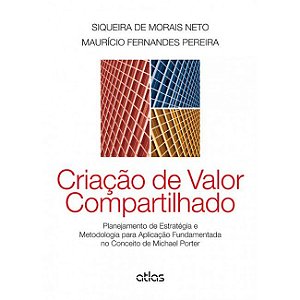 Livro Criacao de Valor Compartilhado - Planejamento de Estrategia e Metodologia P - Morais Neto/pereira