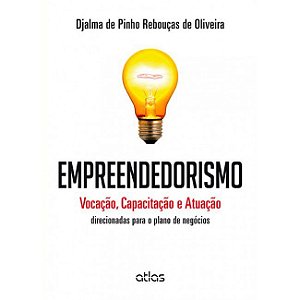 Livro Empreendedorismo - Vocacao, Capacitacao e Atuacao Direcionadas para o Plano - Oliveira