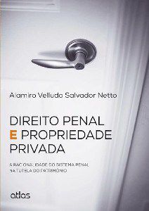 Livro Direito Penal e Propriedade Privada - a Racionalidade do Sistema Penal Na T - Salvador Netto