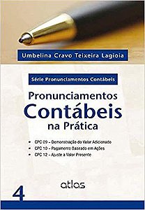 Livro Pronunciamentos Contabeis Na Pratica - Serie:pronunciamentos Contabeis - Lagioia