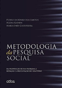 Livro Metodologia da Pesquisa Social - da Proposicao de Um Problema a Redacao e A - Santos/kienen/castin