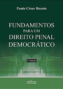 Livro Fundamentos para Um Direito Penal Democrativo - Busato