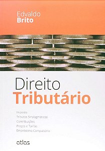 Livro Direito Tributario - Imposto, Tributos Sinalagmaticos, Contribuicoes, Preco - Brito