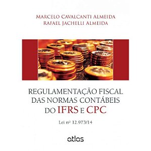 Livro Regulamentação Fiscal das Normas Contábeis do Ifrs e Cpc  - Almeida - Atlas