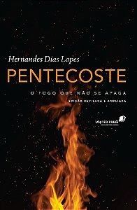 Livro Pentecoste - o Fogo Que Nao se Apaga - Lopes