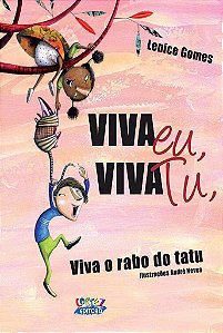 Livro Viva Eu, Viva Tu, Viva o Rabo do Tatu! - Gomes